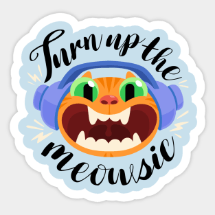 Turn Up the Meowsic! Sticker